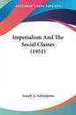 Imperialism and the Social Classes (1951) - Paperback