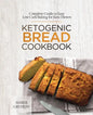 Ketogenic Bread Cookbook: Complete Guide to Easy Low Carb Baking for Keto Dieters - Paperback