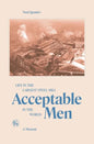 Acceptable Men: Life in the Largest Steel Mill in the World - Paperback