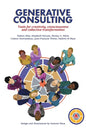 Generative Consulting: Tools for creativity, consciousness and collective transformation - Paperback