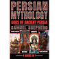 Persian Mythology: Ahura Mazda, Mithra, Anahita & Verethragna - Paperback