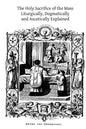 The Holy Sacrifice of the Mass: Liturgically, Dogmatically and Ascetically Explained - Paperback