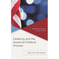Celebrity and the American Political Process: Integrated Marketing Communication - Hardcover