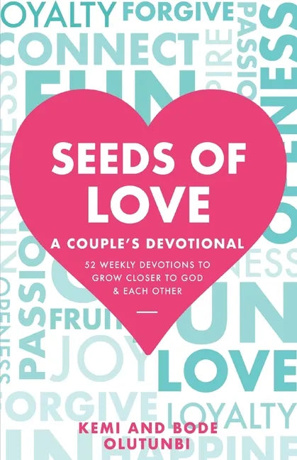 Seeds of Love - A Couple's Devotional: 52 Weekly Devotions to Grow Closer to God & Each Other - Paperback