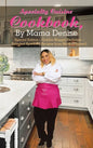 Specialty Cuisine Cookbook, by Mama Denise: Special Edition - Golden Nugget Exclusive - Selected Specialty Recipes from Mama Denise(c) - Hardcover