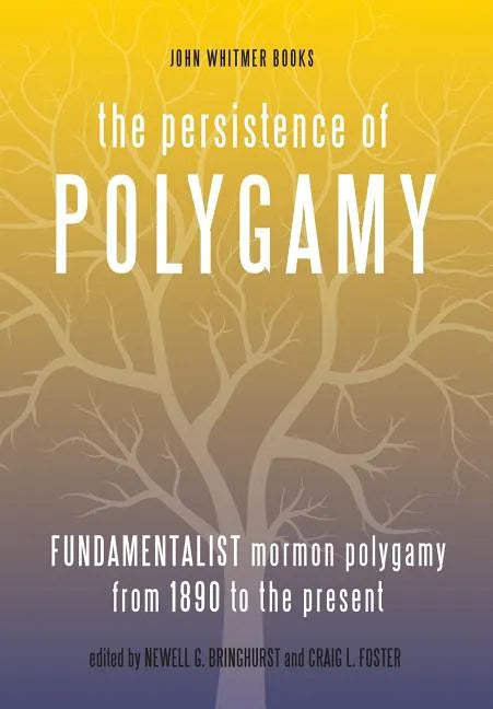 The Persistence of Polygamy, Vol. 3 - Hardcover