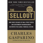 The Sellout: How Three Decades of Wall Street Greed and Government Mismanagement Destroyed the Global Financial System - Paperback