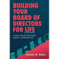 Building Your Board of Directors for Life: Create a Network That Guides, Supports, and Inspires You - Paperback