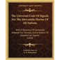 The Universal Code of Signals for the Mercantile Marine of All Nations: With a Selection of Sentences Adapted for Convoys, and a System of Geometrical - Paperback