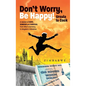 Don't worry, be happy! - Hardcover