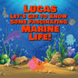 Lucas Let's Get to Know Some Fascinating Marine Life!: Personalized Baby Books with Your Child's Name in the Story - Ocean Animals Books for Toddlers - Paperback
