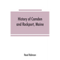 History of Camden and Rockport, Maine - Paperback