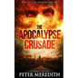 The Apocalypse Crusade War of the Undead Day One: A Zombie Tale by Peter Meredith - Paperback