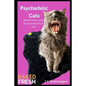Psychedelic Cats: Recite Poetry and Occasionally Insult You - Paperback