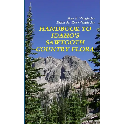 Handbook to Idaho's Sawtooth Country Flora - Paperback