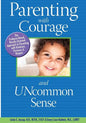 Parenting With Courage and Uncommon Sense - Paperback