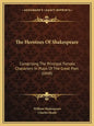 The Heroines Of Shakespeare: Comprising The Principal Female Characters In Plays Of The Great Poet (1848) - Paperback