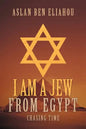 I Am a Jew from Egypt: Chasing Time - Paperback