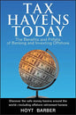 Tax Havens Today: The Benefits and Pitfalls of Banking and Investing Offshore - Hardcover