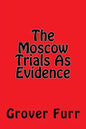 The Moscow Trials As Evidence - Paperback