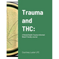 Trauma and THC: A Mental Health Trauma-Informed Weed-Friendly Journal - Paperback