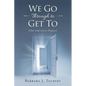 We Go Through to Get To: (Our God Given Purpose) - Paperback