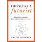 Think Like a Futurist - Hardcover