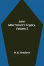 John Marchmont's Legacy, Volume 2 - Paperback