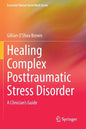 Healing Complex Posttraumatic Stress Disorder: A Clinician's Guide - Paperback