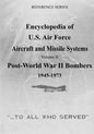 Encyclopedia of U.S. Air Force Aircraft and Missile Systems: Post-World War II Bombers 1945-1973 - Paperback