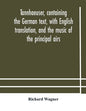 Tannhaeuser, containing the German text, with English translation, and the music of the principal airs - Paperback