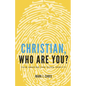 Christian, Who Are You?: Your Amazing God-given Identity - Paperback