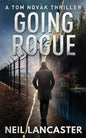 Going Rogue: A Tom Novak Thriller - Paperback