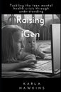 Raising iGen: Tackling the teen mental health crisis through understanding - Paperback