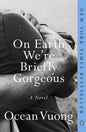 On Earth We're Briefly Gorgeous - Paperback