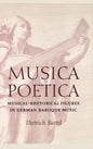 Musica Poetica: Musical-Rhetorical Figures in German Baroque Music - Hardcover