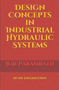 Design Concepts in Industrial Hydraulic Systems: In the English Units - Paperback