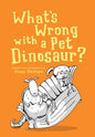 What's Wrong with a Pet Dinosaur?: Poems and Drawings - Hardcover