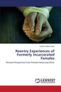 Reentry Experiences of Formerly Incarcerated Females - Paperback