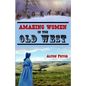Amazing Women in the Old West - Paperback