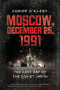 Moscow, December 25, 1991: The Last Day of the Soviet Union - Paperback