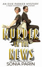 Murder in the News: A 1920s Historical Cozy Mystery: An Evie Parker Mystery Book 15 - Paperback