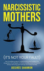 Narcissistic Mothers: The Complete Guide to Understanding and Healing the Daughters of Narcissistic Mothers, Healing Covert Emotional Abuse, - Paperback