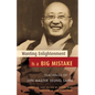 Wanting Enlightenment Is a Big Mistake: Teachings of Zen Master Seung Sahn - Paperback