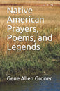 Native American Prayers, Poems, and Legends - Paperback
