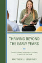 Thriving Beyond the Early Years: Transitioning from Professional to Master Teacher - Paperback