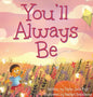 You'll Always Be - Hardcover