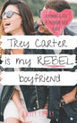 Trey Carter is My Rebel Boyfriend: A Sweet YA Romance - Paperback