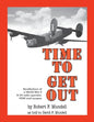 Time to Get Out: Recollections of a World War II B-24 radio operator, POW and escapee - Paperback