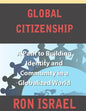 Global Citizenship-A Path to Building Identity and Community in a Globalized World - Paperback